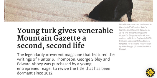 Colorado Sun calls Mountain Gazette a "influential artistic, literary and incisive magazine"