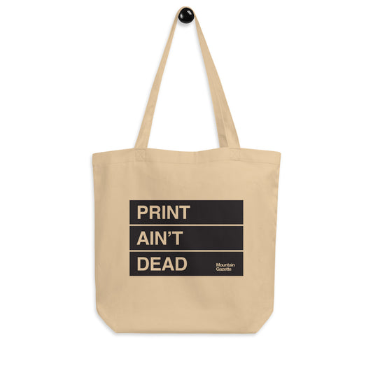 Print Ain’t Dead Tote Bag