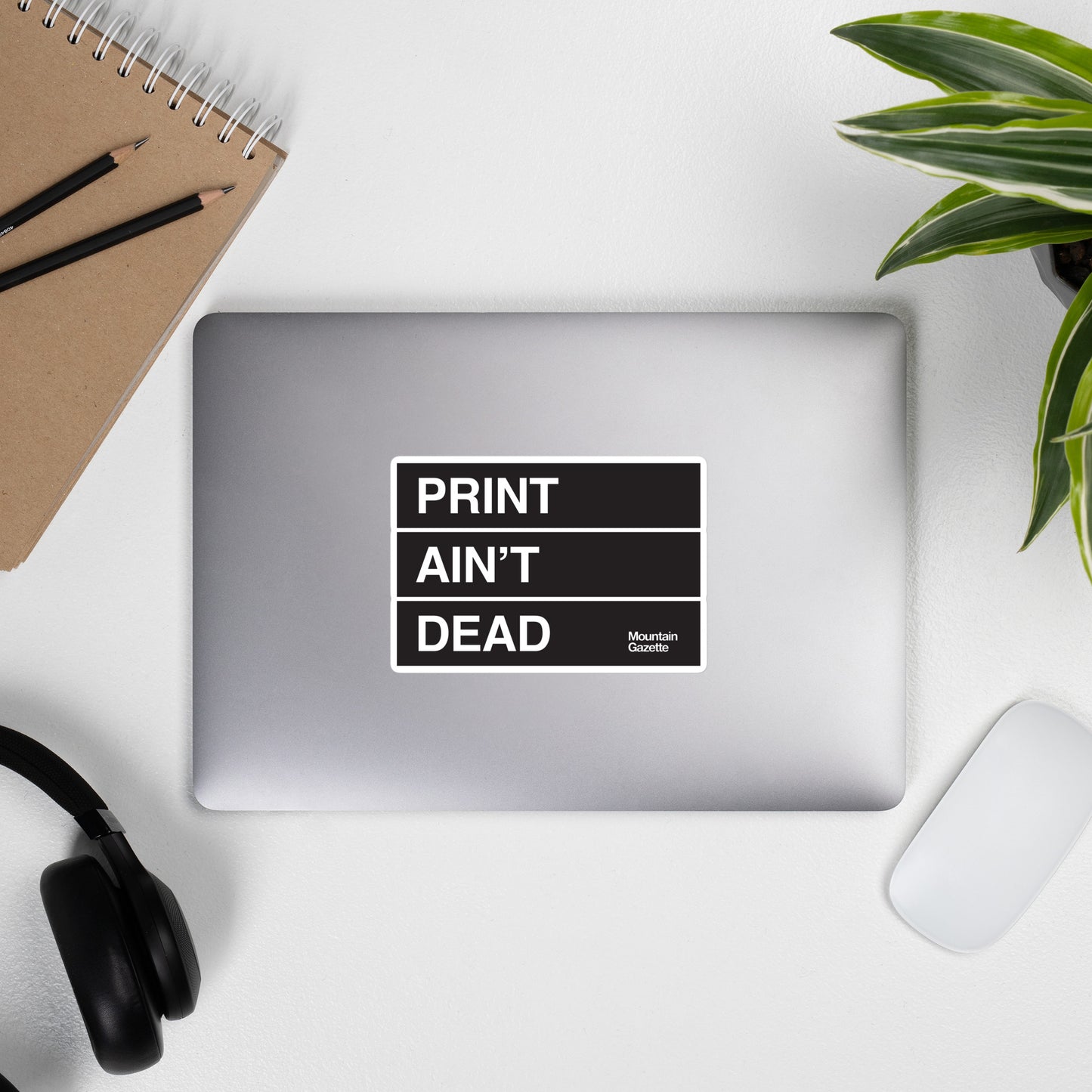 Print Ain’t Dead Sticker