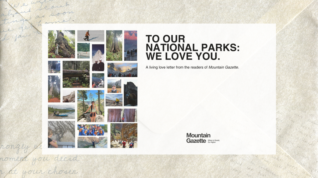 Wild, Layered, Complex—Your Love Letter to Our National Parks