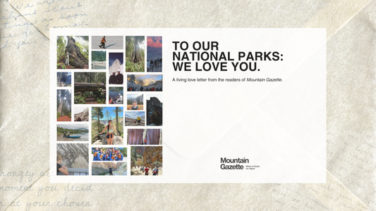 Wild, Layered, Complex—Your Love Letter to Our National Parks